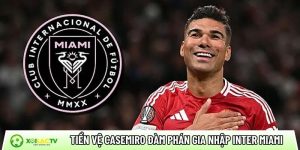 Tiền vệ Casemiro đàm phán gia nhập Inter Miami: Bước ngoặt rời MU